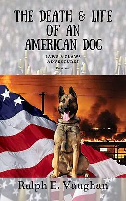 E-Book (epub) The Death & Life of an American Dog (Paws & Claws Adventures, #4) von Ralph E. Vaughan