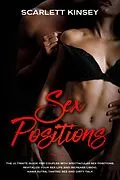 E-Book (epub) Sex Position: The Ultimate Book for Couples with Spectacular Sex Positions. Revitalize your Sex Life and Increase Libido, Kama Sutra, Tantric Sex and Dirty Talk. von Scarlett Kinsey
