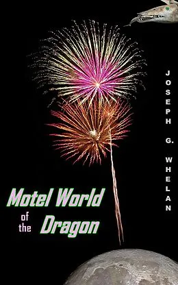 E-Book (epub) Motel World of the Dragon (Dragon World, #9) von Joseph G. Whelan