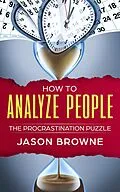 E-Book (epub) How to Analyze People The Procrastination Puzzle von Jason Browne