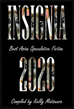 E-Book (epub) Insignia 2020 (Best Asian Speculative Fiction, #1) von Kelly Matsuura, Toshiya Kamei, Tutu Dutta