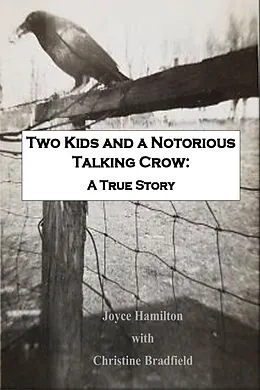 E-Book (epub) Two Kids and a Notorious Talking Crow: A True Story von Christine Bradfield