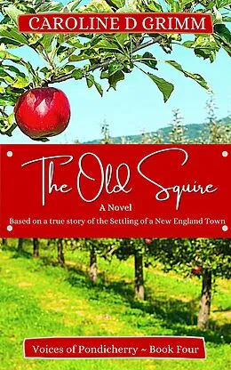 E-Book (epub) The Old Squire (Voices of Pondicherry, #4) von Caroline D. Grimm