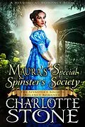 E-Book (epub) Historical Romance: Maura's Special Spinster's Society A Lady's Club Regency Romance (The Spinster's Society, #10) von Charlotte Stone