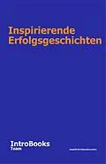 E-Book (epub) Inspirierende Erfolgsgeschichten von IntroBooks Team