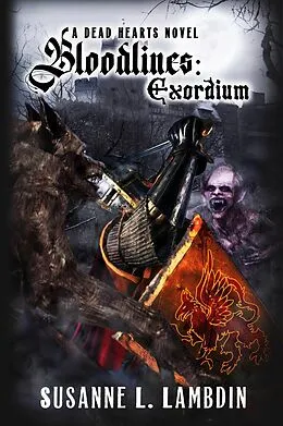 E-Book (epub) Bloodlines: Exordium (A Dead Hearts Novel, #6) von Susanne Lambdin