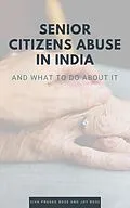 E-Book (epub) Senior Citizens Abuse in India von Siva Prasad Bose, Joy Bose