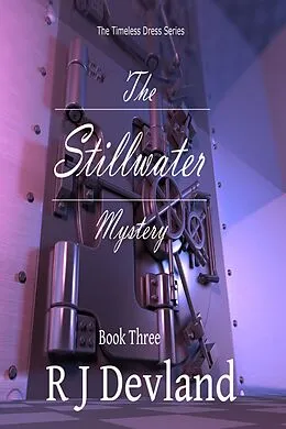 E-Book (epub) The Stillwater Mystery (The Timeless Dress Series, #3) von R J Devland