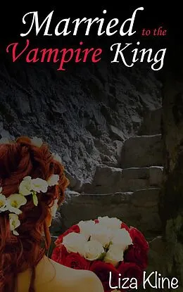 E-Book (epub) Married to the Vampire King (A Joyous Romance, #2) von Liza Kline