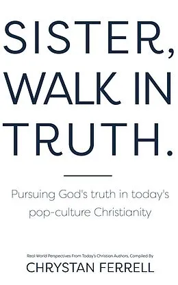 E-Book (epub) Sister Walk In Truth von Chrystan Ferrell, Nicole Lawrence, Heather Lobe