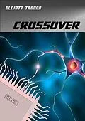 E-Book (epub) Crossover (The Silex Trilogy, #1) von Elliott Trevor