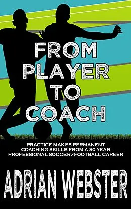 E-Book (epub) From Player to Coach von Adrian Webster