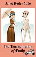 E-Book (epub) The Emancipation of Emily (Corsets and Capers, #2) von Janet Butler Male