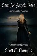 E-Book (epub) Song for Angela Rose (Love's Deadly Addiction) von Scott E. Douglas