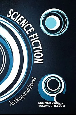 E-Book (epub) An Unexpected Journal: Science Fiction (Volume 3, #2) von An Unexpected Journal, Megan Joy Rials, Jason Monroe