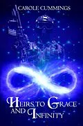 E-Book (epub) Heirs to Grace and Infinity von Carole Cummings
