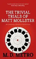 E-Book (epub) The Trivial Trials of Matt Mollster von M. D. Metro
