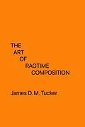E-Book (epub) The Art of Ragtime Composition (Music) von James D. M. Tucker