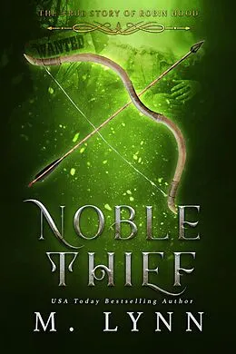 E-Book (epub) Noble Thief: A Young Adult Fantasy Romance (Fantasy and Fairytales, #6) von M. Lynn