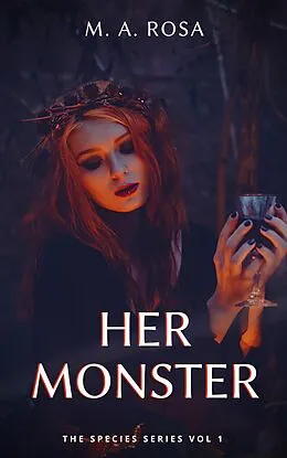 E-Book (epub) Her Monster (The Species Series, #1) von M. A. Rosa