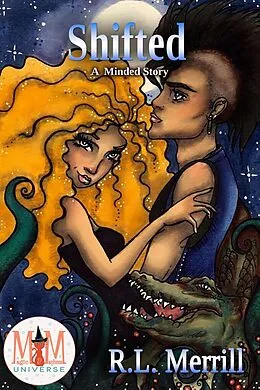 E-Book (epub) Shifted: Magic and Mayhem Universe (Minded, #3) von R. L. Merrill