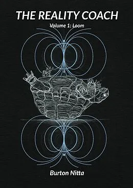 E-Book (epub) The Reality Coach Volume1: Loom von Burton Nitta, Michael Burton, Michiko Nitta
