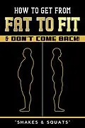 E-Book (epub) How To Get From Fat To Fit & Don't Come Back ! von Shivam S. Nawale