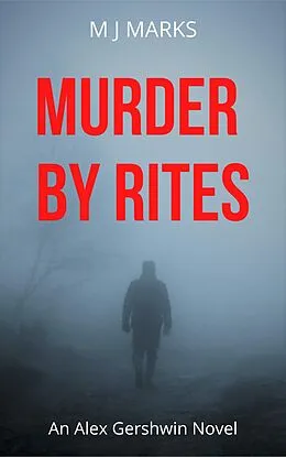 E-Book (epub) Murder By Rites (An Alex Gershwin Novel) von Mj Marks