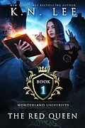 E-Book (epub) The Red Queen (Wonderland University) von K. N. Lee