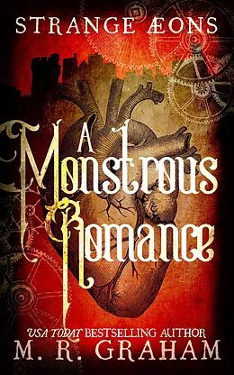 E-Book (epub) A Monstrous Romance (Strange Aeons, #0.5) von M. R. Graham