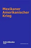 E-Book (epub) Mexikaner Amerikanischer Krieg von IntroBooks Team
