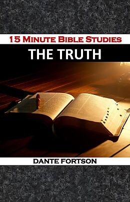 E-Book (epub) 15 Minute Bible Studies: Truth von Dante Fortson