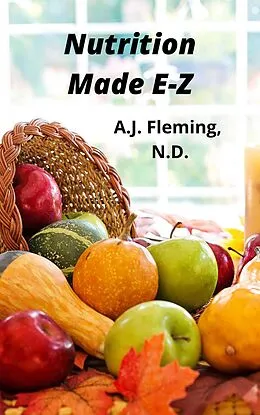 E-Book (epub) Nutrition Made E-Z von A. J. Fleming