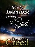 E-Book (epub) How to Become a Friend of God (The 52 Attributes of God, #53) von Raymond Creed