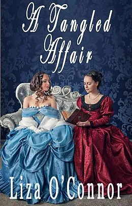 E-Book (epub) A Tangled Affair (The Trials of Finding Love, #1) von Liza O'Connor