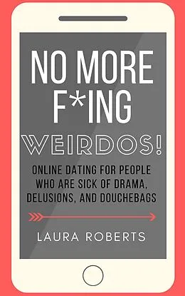 E-Book (epub) No More F*ing Weirdos! (Sexy Self-Help, #1) von Laura Roberts