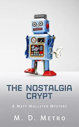 E-Book (epub) The Nostalgia Crypt: A Matt Mollster Mystery von M. D. Metro