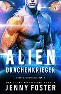 E-Book (epub) Alien - Drachenkrieger: Science Fiction Liebesroman von Jenny Foster