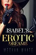 E-Book (epub) Isabel's Erotic Dreams von Meghan White