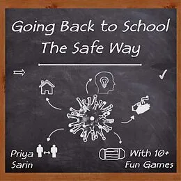 E-Book (epub) Going Back To School: The Safe Way von Priya Sarin