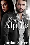 E-Book (epub) Jealous Alpha von Jordan Silver