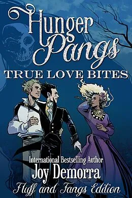 E-Book (epub) Hunger Pangs: True Love Bites, Fluff and Fangs Edition von Joy Demorra