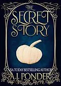 E-Book (epub) The Secret Story (The Sylvalla Chronicles) von A. J. Ponder