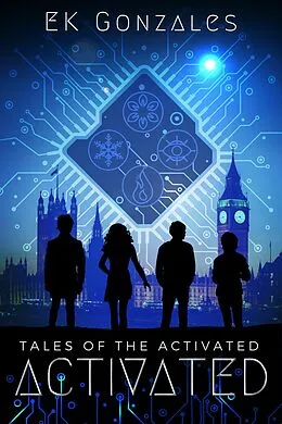E-Book (epub) Activated (tales of the activated, #1) von Ek Gonzales