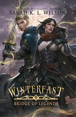 E-Book (epub) Winterfast (Bridge of Legends, #4) von Sarah K. L. Wilson
