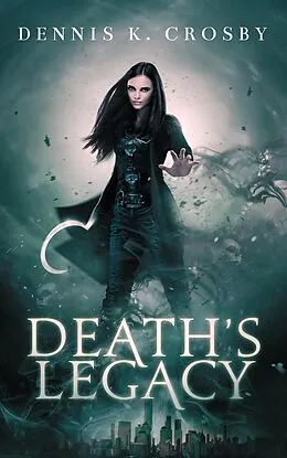 E-Book (epub) Death's Legacy von Dennis K. Crosby