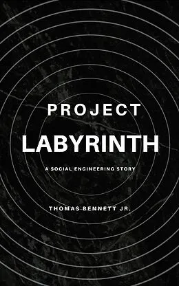 E-Book (epub) Project Labyrinth: A Social Engineering Story von Thomas Bennett