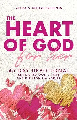 E-Book (epub) Heart of God for Her von Allison Denise Arnett, Rosie Thompson, Robin King
