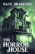 E-Book (epub) The Horror House von Dave Branford