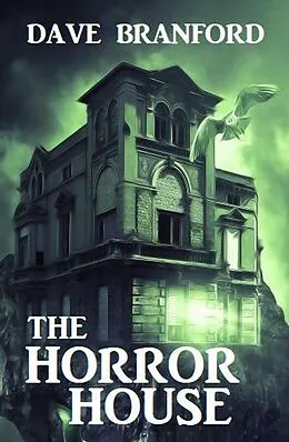 E-Book (epub) The Horror House von Dave Branford